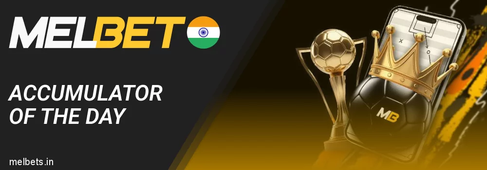 Accumulator of the Day - bonus at Melbet bookmaker